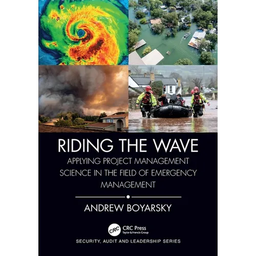 Riding the Wave: Applying Project Management Science in the Field of Emergency Management