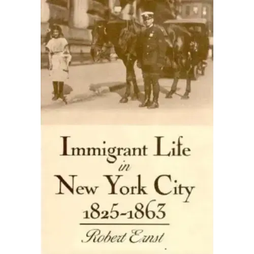 Immigrant Life in New York City, 1825-1863