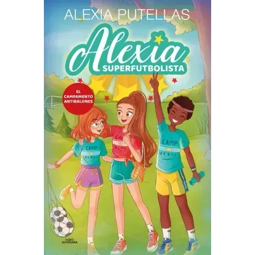 El Campamento Antibalones / The Anti-Soccer Camp