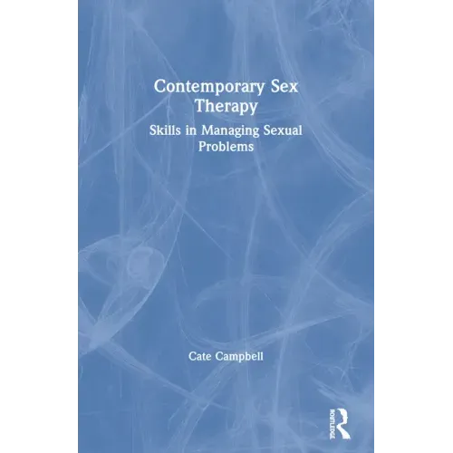 Contemporary Sex Therapy: Skills in Managing Sexual Problems