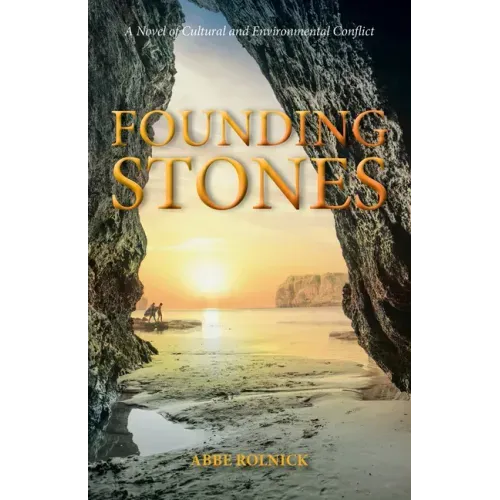 Founding Stones: A Novel of Cultural and Environmental Conflict