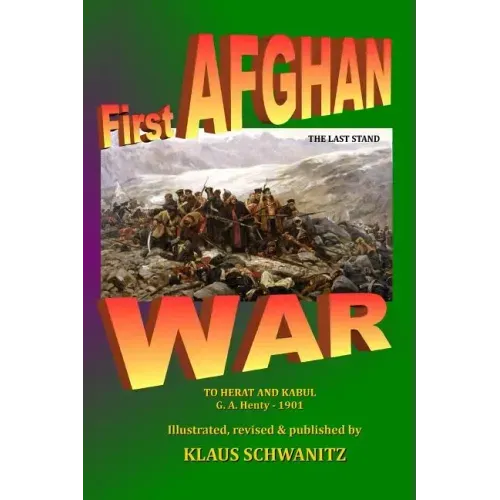 First Afghan War: To Herat and Kabul