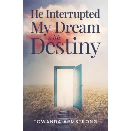 He Interrupted My Dream with Destiny