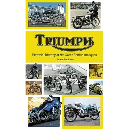 Triumph: Pictorial History of the Great British Marque