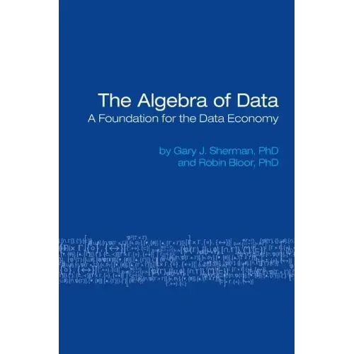 The Algebra of Data: A Foundation for the Data Economy