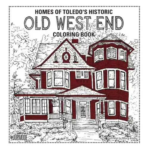 Homes of Toledo's Historic Old West End Coloring Book