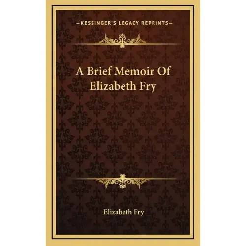 A Brief Memoir of Elizabeth Fry