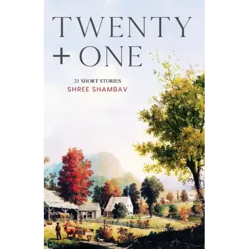 Twenty + One - 21 Short Stories