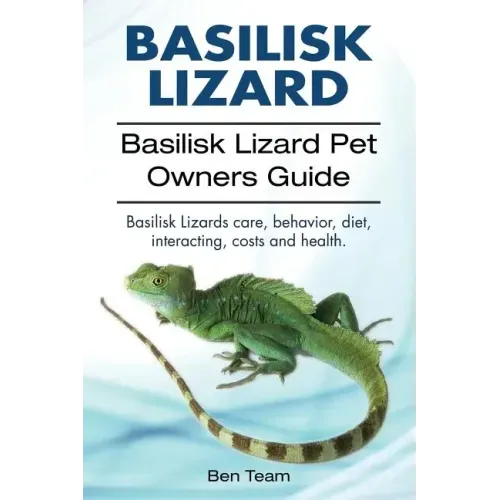 basilisk: Basilisk Lizard. Basilisk Lizard Pet Owners Guide. Basilisk Lizards care, behavior, diet, interacting, costs and healt