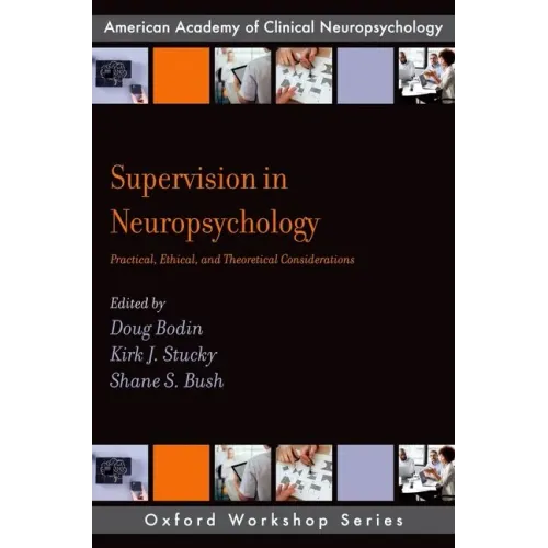 Supervision in Neuropsychology: Practical, Ethical, and Theoretical Considerations