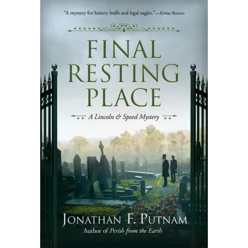 Final Resting Place: A Lincoln and Speed Mystery