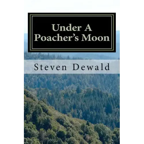 Under A Poacher's Moon: Stories Of A Wisconsin Game Warden