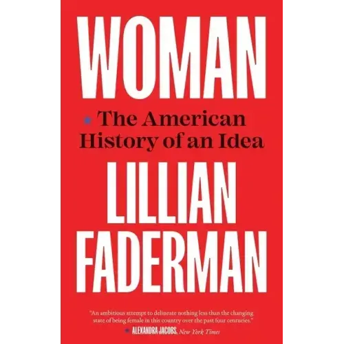 Woman: The American History of an Idea