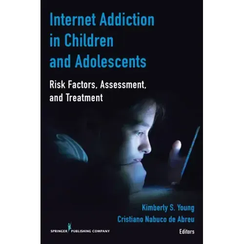 Internet Addiction in Children and Adolescents: Risk Factors, Assessment, and Treatment