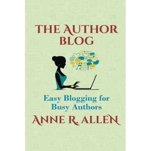 The Author Blog: Easy Blogging for Busy Authors
