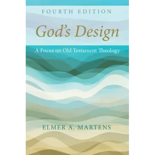 God's Design, 4th Edition: A Focus on Old Testament Theology