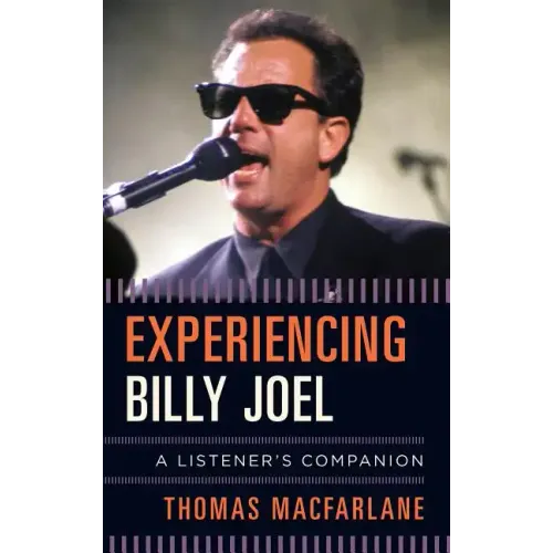 Experiencing Billy Joel: A Listener's Companion