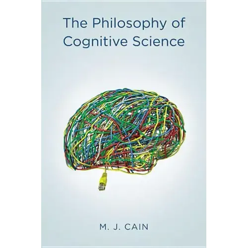 The Philosophy of Cognitive Science