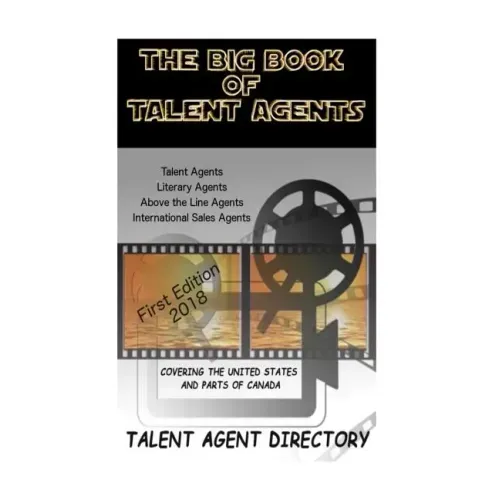 The Big Book of Talent Agents: The Best List of Talent Agents in the USA
