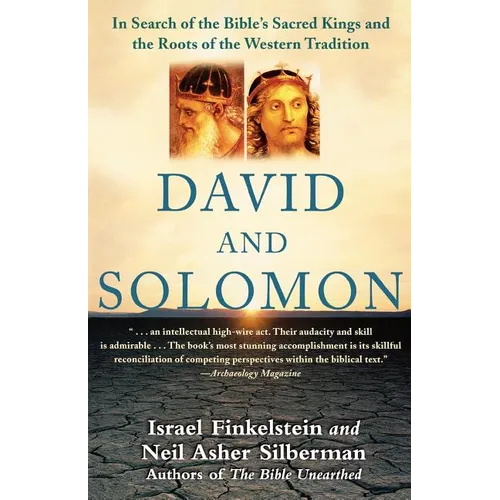 David and Solomon: In Search of the Bible's Sacred Kings and the Roots of the Western Tradition