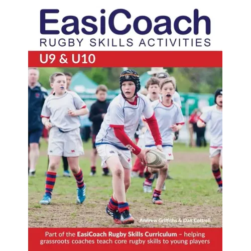 EasiCoach Rugby Skills Activities: U9-U10
