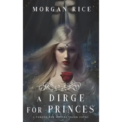 A Dirge for Princes (A Throne for Sisters-Book Four)