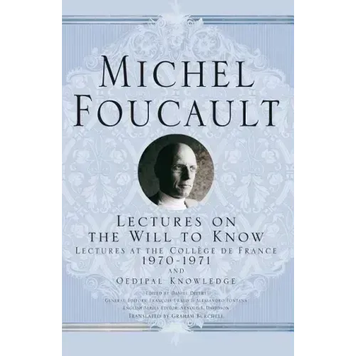 Lectures on the Will to Know: 1970-1971 and Oedipal Knowledge