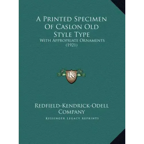 A Printed Specimen Of Caslon Old Style Type: With Appropriate Ornaments (1921)