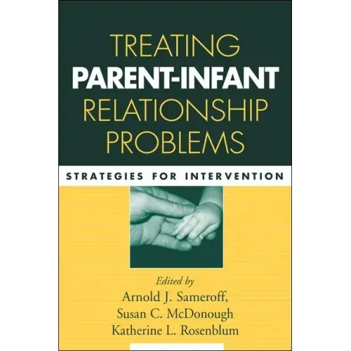 Treating Parent-Infant Relationship Problems: Strategies for Intervention
