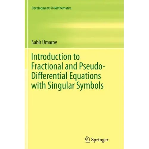 Introduction to Fractional and Pseudo-Differential Equations with Singular Symbols