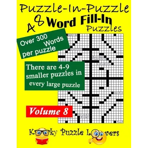Puzzle-in-Puzzle Word Fill-In Puzzles, Volume 8: 48 Puzzles