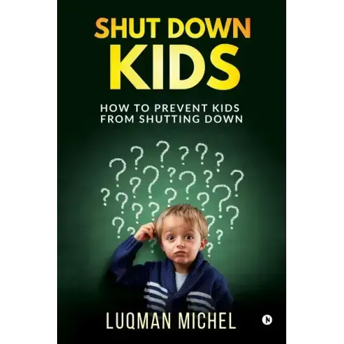 Shut Down Kids: How to prevent kids from shutting down