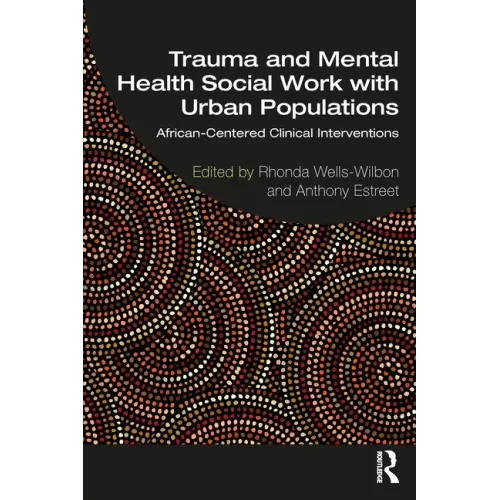 Trauma and Mental Health Social Work With Urban Populations: African-Centered Clinical Interventions