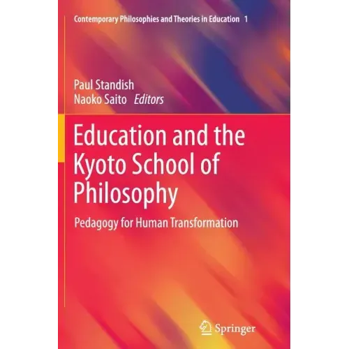 Education and the Kyoto School of Philosophy: Pedagogy for Human Transformation
