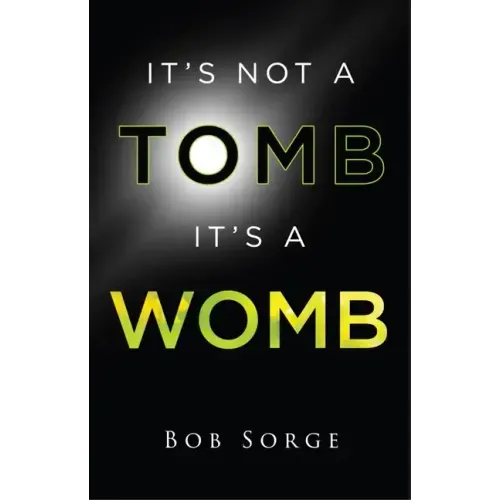 It's Not a Tomb It's a Womb