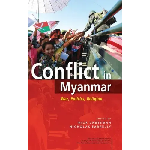 Conflict in Myanmar: War, Politics, Religion