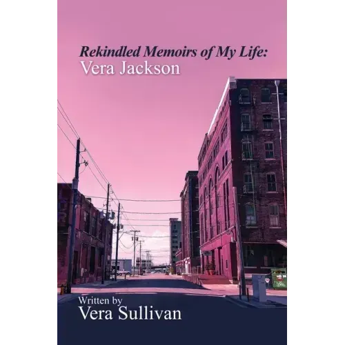 Rekindled Memoirs of My Life: Vera Jackson