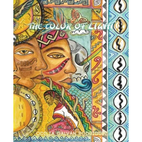 The Color of Light: Poems for the Mexica and Orisha Energies