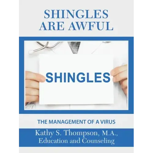 Shingles Are Awful: The Management of a Virus