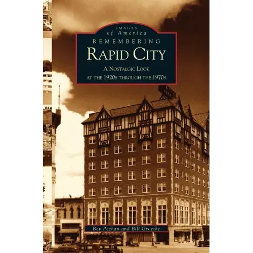 Remembering Rapid City: A Nostalgic Look at the 1920s Through the 1970s