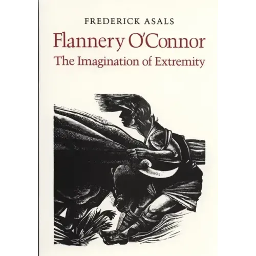 Flannery O'Connor: The Imagination of Extremity