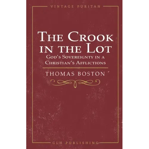The Crook in the Lot: God's Sovereignty in a Christian's Afflictions