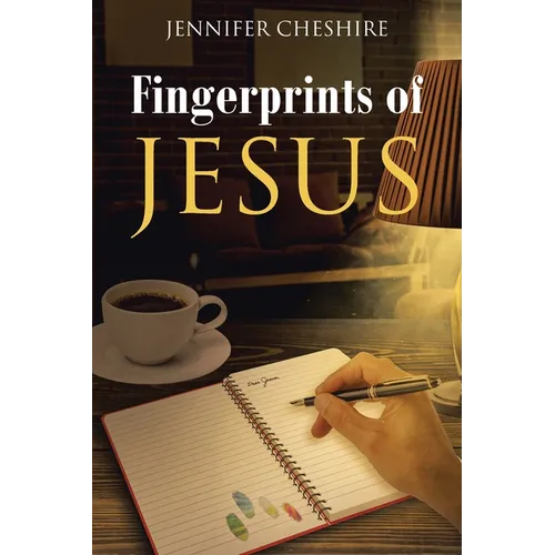 Fingerprints Of Jesus