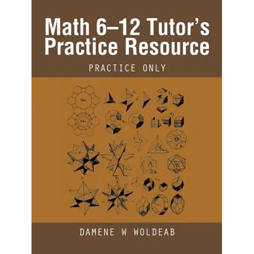 Math 6-12 Tutor's Practice Resource: Practice Only