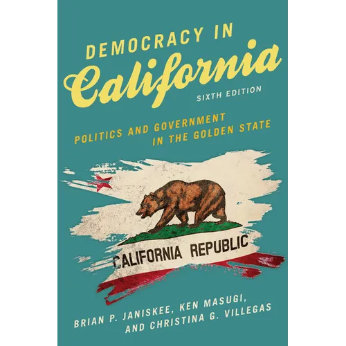 Democracy in California: Politics and Government in the Golden State