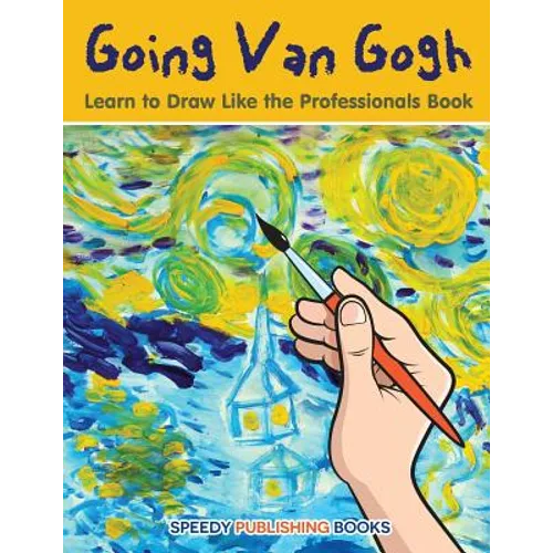Going Van Gogh: Learn to Draw Like the Professionals Book