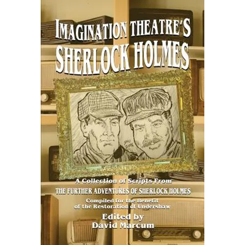Imagination Theatre's Sherlock Holmes
