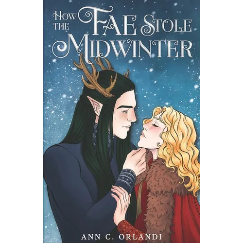 How The Fae Stole Midwinter: A Romantic Fantasy Holiday Novella