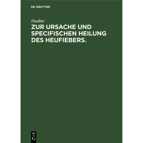 Zur Ursache Und Specifischen Heilung Des Heufiebers.