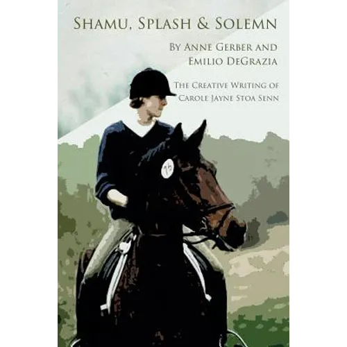 Shamu, Splash & Solemn: The Creative Writing of Carole Jayne Stoa Senn